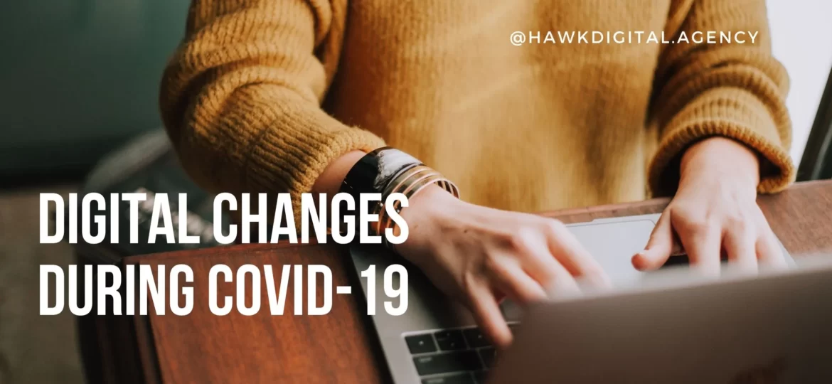 DIGITAL CHANGES DURING COVID-19